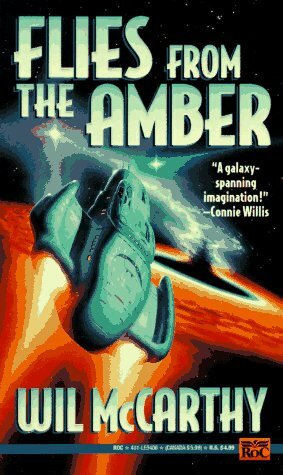 Flies from the Amber by Wil McCarthy