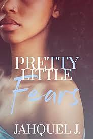 Pretty Little Fears by Jahquel J., Jahquel J.