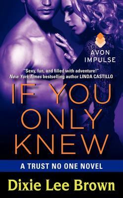 If You Only Knew by Dixie Lee Brown