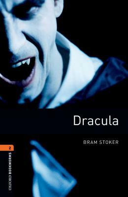 Oxford Bookworms Library: Dracula: Level 2: 700-Word Vocabulary by Bram Stoker, Jennifer Bassett