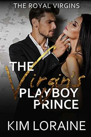 The Virgin's Playboy Prince by Kim Loraine