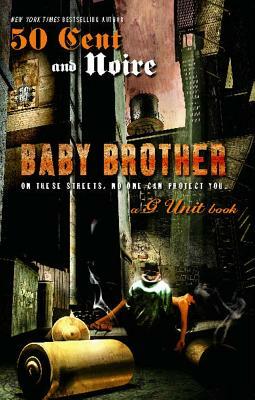 Baby Brother: An Urban Erotic Appetizer by Noire, 50 Cent