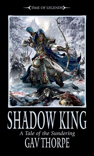 Shadow King: A Tale of the Sunderling by Gav Thorpe