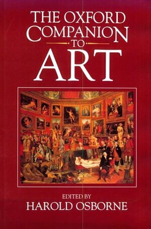 The Oxford Companion To Art by Harold Osborne