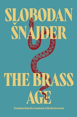 The Brass Age by Slobodan Šnajder