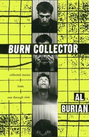 Burn Collector: Collected Stories from One through Nine by Al Burian