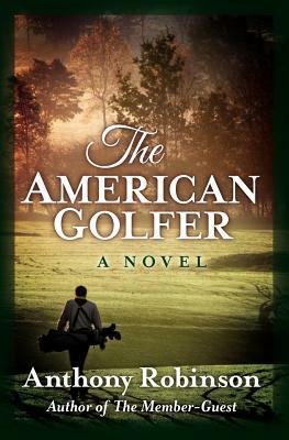 The American Golfer by Anthony Robinson