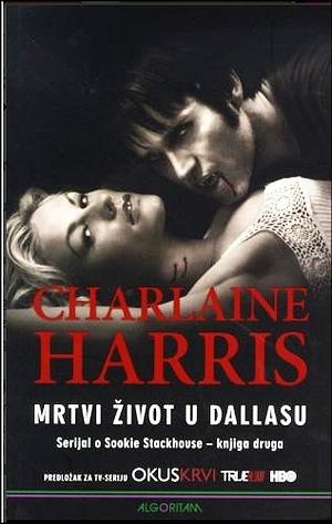 Mrtvi život u Dallasu by Charlaine Harris