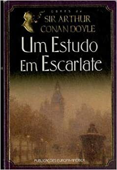 Um Estudo em Escarlate by Arthur Conan Doyle