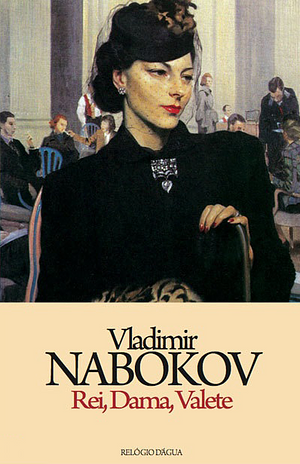 Rei, Dama, Valete by Vladimir Nabokov