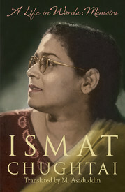 A Life in Words by Ismat Chughtai