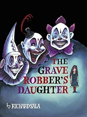 The Grave Robber's Daughter by Richard Sala