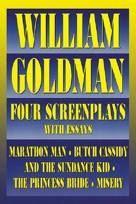 William Goldman: Four Screenplays by William Goldman