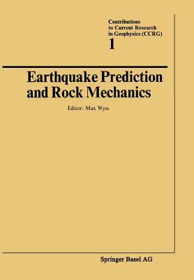 Earthquake Prediction and Rock Mechanics by Wyss