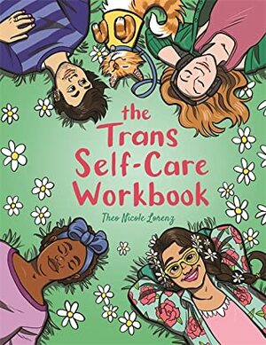 The Trans Self-Care Workbook: A Coloring Book and Journal for Trans and Non-Binary People by Theo Lorenz