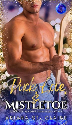 Puck, Love, and Mistletoe by Ariana St. Claire