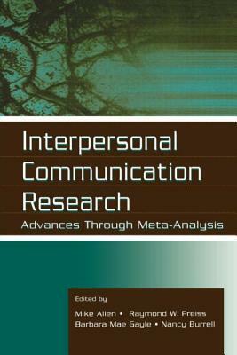 Interpersonal Communication Research: Advances Through Meta-analysis by 