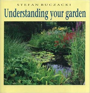 Understanding Your Garden by Stefan Buczacki