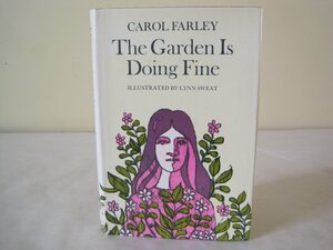 The Garden Is Doing Fine by Carol Farley