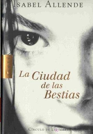 La ciudad de las bestias by Isabel Allende