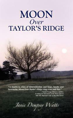 Moon Over Taylor's Ridge by Janie Dempsey Watts