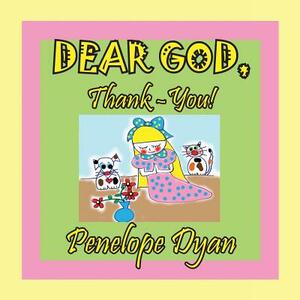 Dear God, Thank-You! by Penelope Dyan