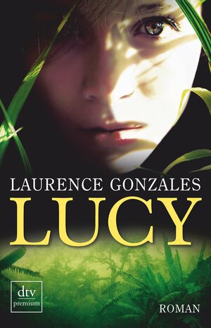 Lucy: Roman by Laurence Gonzales