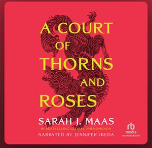 A Court of Thorns and Roses  by Sarah J. Maas