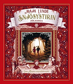 Snjósystirin by Silja Aðalsteinsdóttir, Lisa Aisato, Maja Lunde