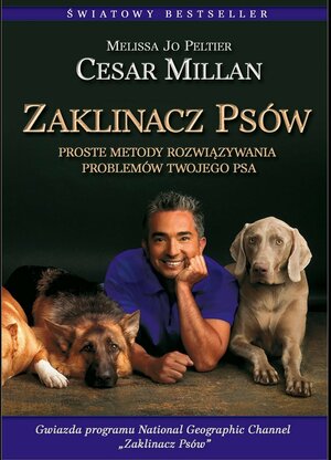 Zaklinacz psów by Cesar Millan, Melissa Jo Peltier
