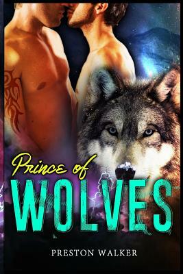 Prince Of Wolves by Preston Walker