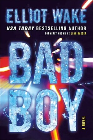 Bad Boy by Elliot Wake