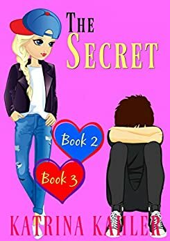 The Secret - Books 2 and 3 by Katrina Kahler