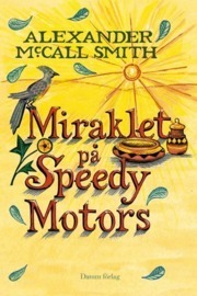 Miraklet på Speedy Motors by Alexander McCall Smith