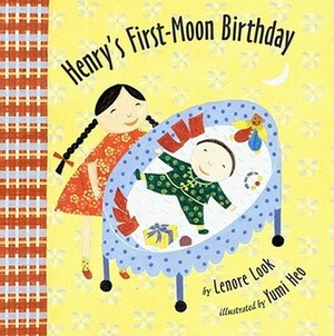 Henry's First-Moon Birthday by Lenore Look
