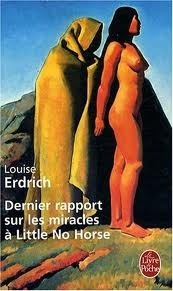 Dernier rapport sur les miracles à Little No Horse by Louise Erdrich