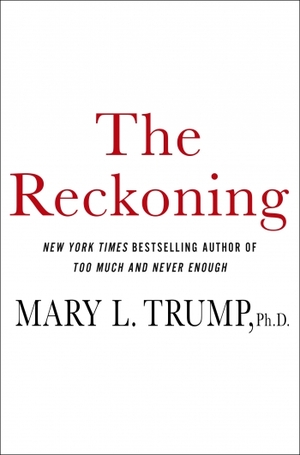 The Reckoning: Our Nation's Trauma and Finding a Way to Heal by Mary L. Trump