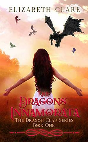 The Dragons' Innamorata (The Dragon Clan #1) by Elizabeth Clare