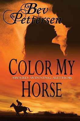 Color My Horse by Bev Pettersen