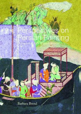 Perspectives on Persian Painting: Illustrations to Amir Khusrau's Khamsah by Barbara Brend
