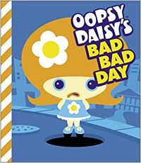 Oopsy Daisy's Bad Bad Day by Brian Brooks for Cosmic Debris, Brian Brooks