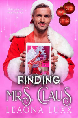 Finding Mrs. Claus by Leaona Luxx
