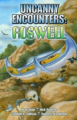 Uncanny Encounters: Roswell by Nick Redfern, Robert Vardeman, Jean Rabe