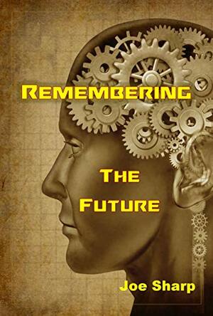 Remembering the future by Joe Sharp