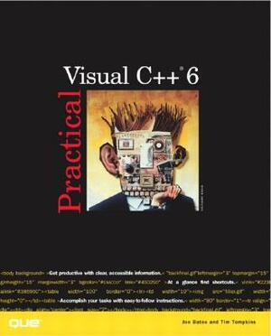 Practical Visual C++ 6 by Jonathan Bates, Timothy Tompkins