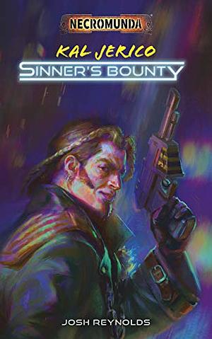 Kal Jerico Sinner's Bounty by Josh Reynolds