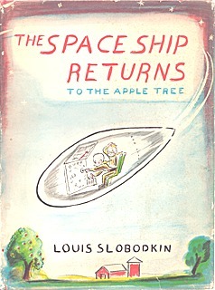 The Space Ship Returns to the Apple Tree by Louis Slobodkin