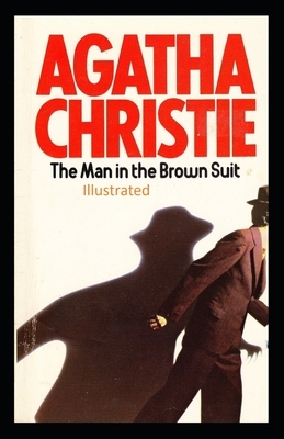 The Man in the Brown Suit Illustrated by Agatha Christie