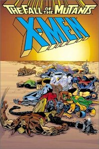 X-Men: The Fall of the Mutants by Louise Simonson, Chris Claremont