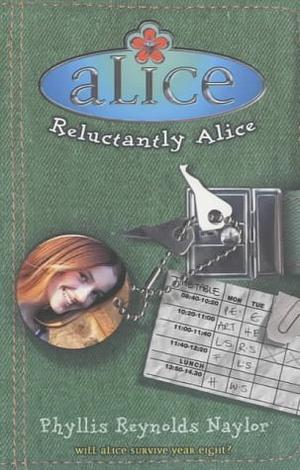 Reluctantly Alice by Phyllis Reynolds Naylor